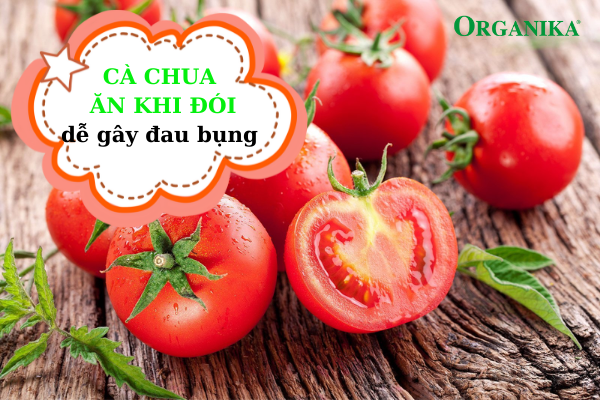 Cà chua thuộc danh sách các loại quả không nên ăn khi bụng đói