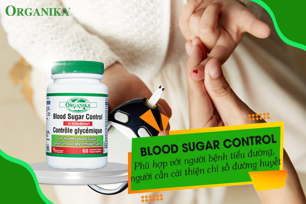 Blood Sugar Control thích hợp cho người bệnh tiểu đường, cần cải thiện đường huyết