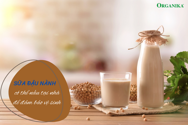 Bạn có thể nấu sữa đậu nành tại nhà để tiết kiệm chi phí và đảm bảo vệ sinh