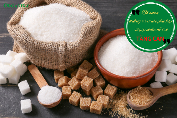Bổ sung đường và muối đúng cách không chỉ tốt cho sức khỏe mà còn góp phần cải thiện trọng lượng cơ thể 