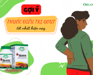 Gợi ý thuốc điều trị gout tốt nhất hiện nay