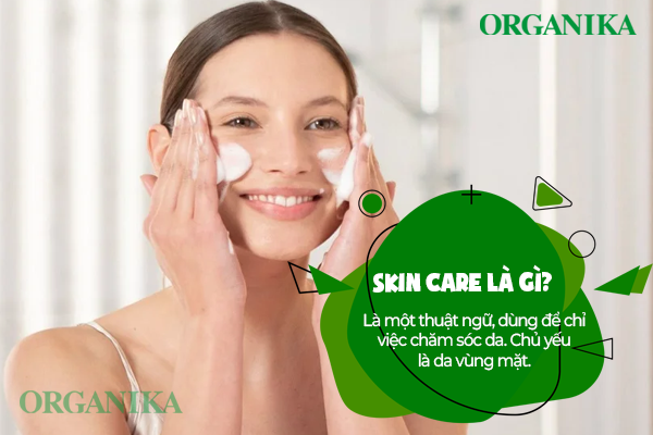 Skin care được hiểu là tổng hợp những cách chăm sóc da, trong đó chủ yếu là da mặt.