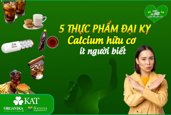 5 thực phẩm đại kỵ calcium hữu cơ ít người biết