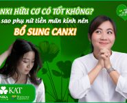 Canxi hữu cơ có tốt không? Vì sao phụ nữ mãn kinh nên uống canxi? Canxi hữu cơ có tốt không? Vì sao phụ nữ mãn kinh nên uống canxi?