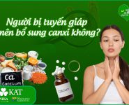 Người bị tuyến giáp có nên uống canxi?