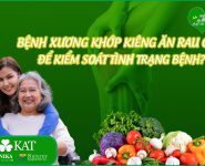 Bệnh xương khớp kiêng ăn rau gì để kiểm soát tình trạng bệnh? 