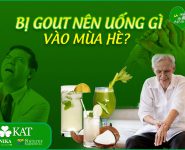 Bị Gout nên uống gì vào mùa hè? 