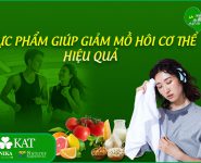 Thực phẩm giúp giảm mồ hôi cơ thể hiệu quả