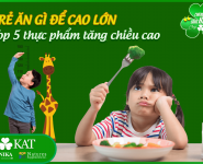 Trẻ ăn gì để cao lớn? Top 5 thực phẩm tăng chiều cao Trẻ ăn gì để cao lớn? Top 5 thực phẩm tăng chiều cao