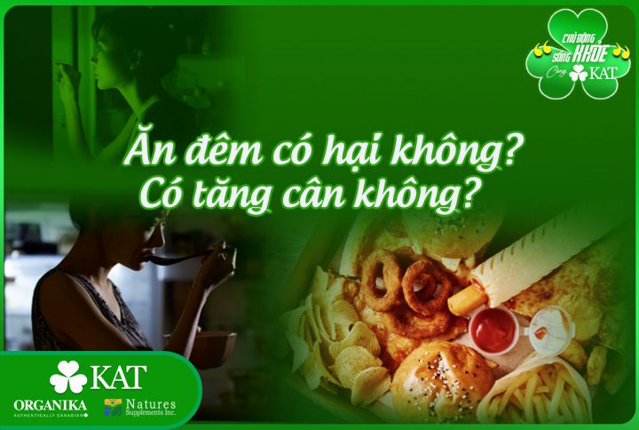 Ăn đêm có hại không? Có tăng cân không? 