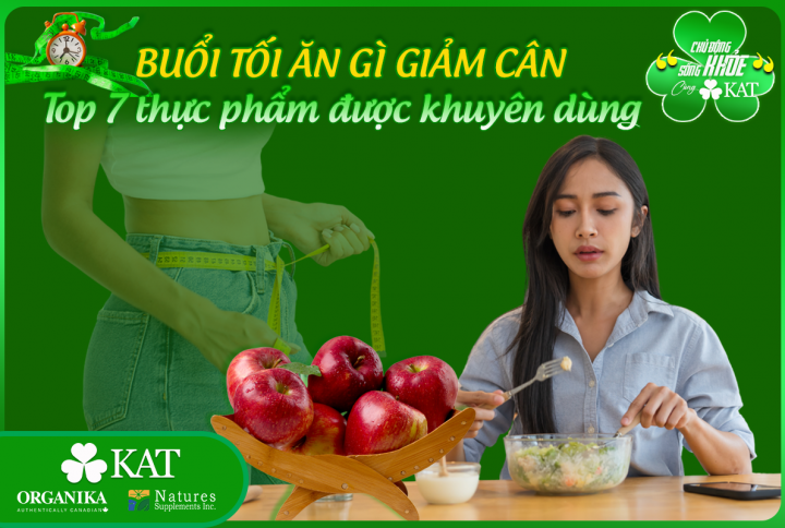 Buổi tối ăn gì giảm cân? Gợi ý top 7 thực phẩm được khuyên dùng