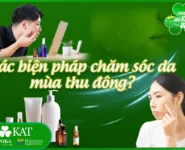 Các biện pháp chăm sóc da mùa thu đông Các biện pháp chăm sóc da mùa thu đông