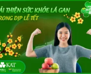 Cách cải thiện sức khỏe lá gan trong dịp Lễ Tết Cách cải thiện sức khỏe lá gan trong dịp Lễ Tết