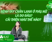 Bệnh tay chân lạnh ở phụ nữ là do đâu? Cải thiện như thế nào?