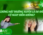 Bị chóng mặt thường xuyên là do đâu? Có nguy hiểm không?